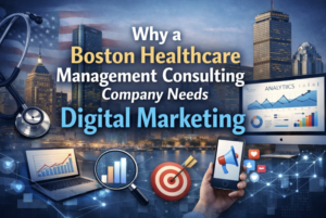 Digital Marketing News for Boston Healthcare Management Consulting 
